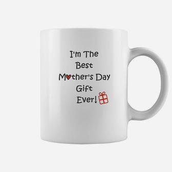 I Am The Best Mother Day Gift Coffee Mug | Crazezy AU