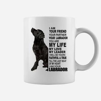 I Am Your Friend Your Partner Your Labrador Dog Animal Gifts Coffee Mug | Crazezy DE