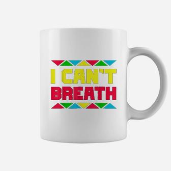 I Cant Breath Black African History Coffee Mug | Crazezy AU