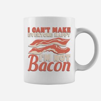 I Can't Make Everyone Happy I'm Not Bacon Funny Coffee Mug | Crazezy AU