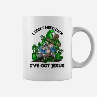 I Don't Need Luck I've Got Jesus Irish Gnome Shamrock Gift Coffee Mug | Crazezy