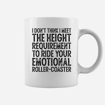 I Don't Think I Meet The Height Requirement To Ride Coffee Mug | Crazezy DE