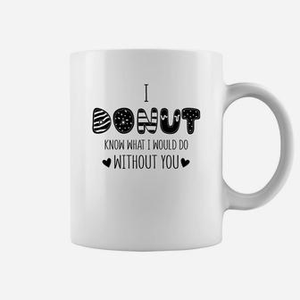 I Donut Know What I Would Do Without You Gift For Valentine Happy Valentines Day Coffee Mug - Seseable