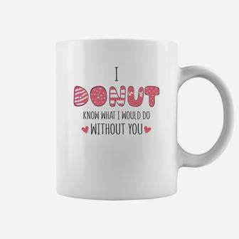 I Donut Know What I Would Do Without You Pink Gift For Valentine Happy Valentines Day Coffee Mug - Seseable