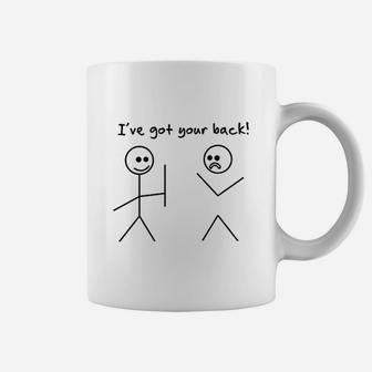 I Have Got Your Back Coffee Mug | Crazezy CA