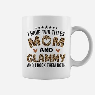 I Have Two Titles Mom And Glammy Vintage Leopard Mother Day Coffee Mug | Crazezy DE