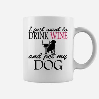 I Just Want To Drink Wine And Pet My Dog Sweatshirt Coffee Mug | Crazezy