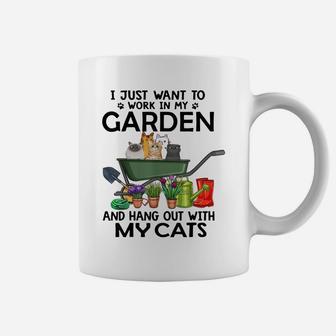 I Just Want To Work In My Garden And Hang Out With My Cats Coffee Mug | Crazezy AU