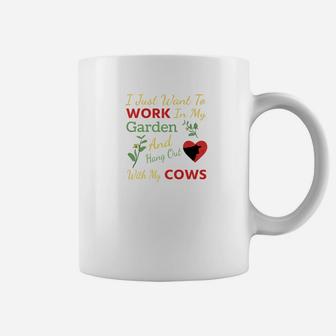 I Just Want To Work In My Garden And Hang Out With My Cows Coffee Mug - Thegiftio UK