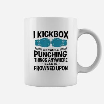 I Kickbox Because Coffee Mug | Crazezy AU