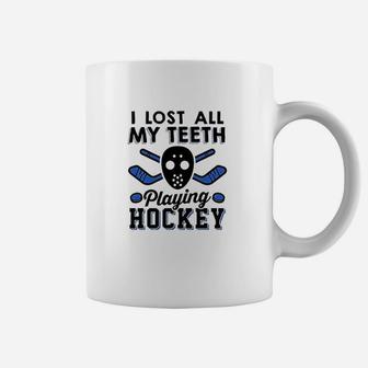 I Lost All My Teeth Playing Hockey Coffee Mug | Crazezy CA