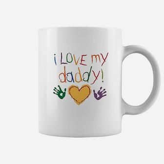 I Love My Daddy Coffee Mug | Crazezy AU