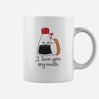 I Love You Soy Much Valentine Gift Happy Valentines Day Coffee Mug - Seseable