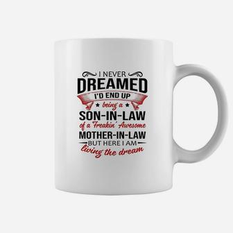 I Never Dreamed I'd End Up Being A Son In Law Awesome Coffee Mug - Thegiftio UK