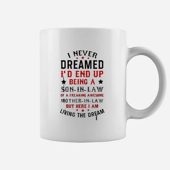I Never Dreamed I'd End Up Being A Son In Law Coffee Mug | Crazezy UK