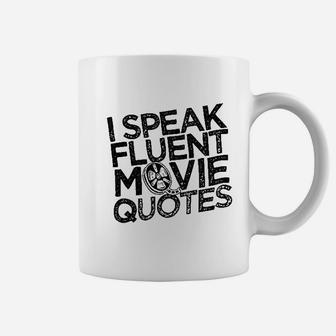 I Speak Fluent Movie Quotes Novelty Graphic Coffee Mug | Crazezy AU