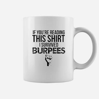 I Survived Burpees Hate You Too Workout Gym Coffee Mug | Crazezy CA