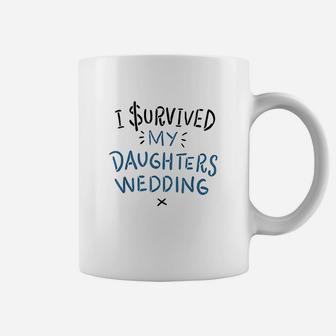 I Survived My Daughter's Wedding Coffee Mug | Crazezy