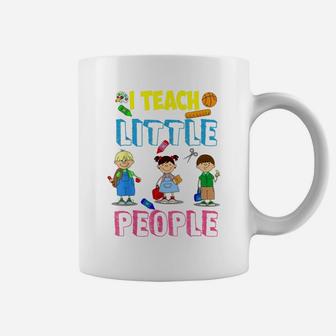 I Teach Little People Shirt | Teacher Appreciation Day Gift Coffee Mug | Crazezy DE
