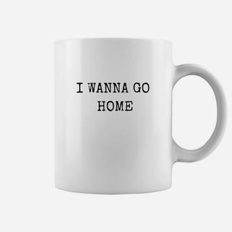 I Wanna Go Home T Shirt Coffee Mug - Thegiftio UK
