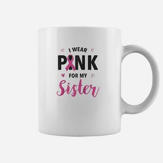 I Wear Pink For My Sister Coffee Mug | Crazezy DE