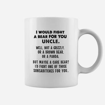 I Would Fight A Bear For You Uncle Funny Coffee Mug | Crazezy