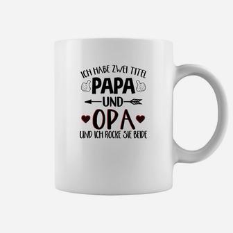 Ich Habe Zwei Titel Papa Und Opa Rm Tassen - Seseable