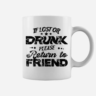 If Lost Or Drunk Please Return To My Friend Couple Coffee Mug | Crazezy