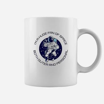 Im A Huge Fan Of Space Both Outer And Personal Xmas Gift Coffee Mug | Crazezy DE