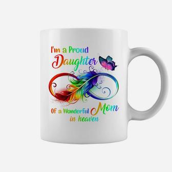 I'm A Proud Daughter Of A Wonderful Mom In Heaven 9 Birthday Coffee Mug | Crazezy UK