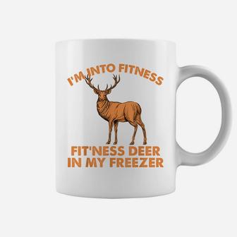 I'm Into Fitness, Fit'ness Deer In My Freezer, Hunting Coffee Mug | Crazezy