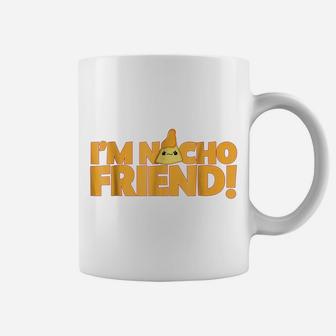I'm Nacho Friend Funny Nacho Pun Coffee Mug | Crazezy CA