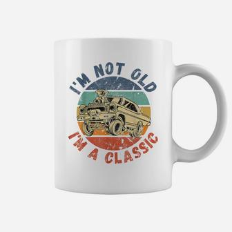I'm Not Old I'm A Classic Funny Vintage Car Coffee Mug | Crazezy