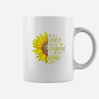 In A World Full Of Grandmas Be A Nana Sunflower Coffee Mug | Crazezy UK