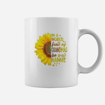 In A World Full Of Grandmas Be Nannie Sunflower Coffee Mug | Crazezy