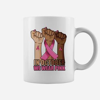 In October , We Wear Pink Hand In Oct Pink Ribbon Believe Coffee Mug | Crazezy DE