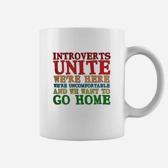 Introverts Unite We Are Here And We Want To Go Home Coffee Mug - Thegiftio UK
