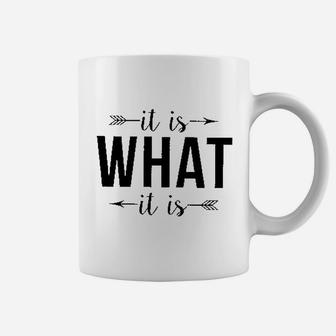 It Is What It Is Coffee Mug | Crazezy DE