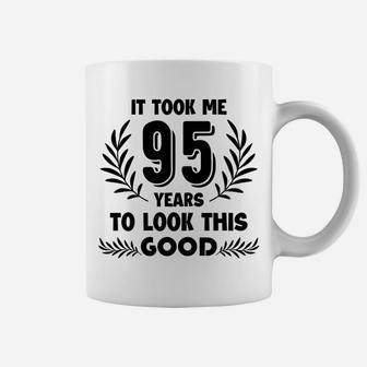 It Took Me 95 Years To Look This Good Tee Coffee Mug | Crazezy AU