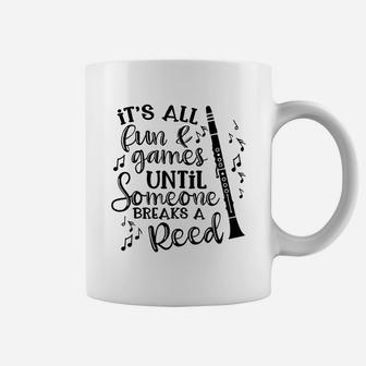 Its All Fun Games Someone Breaks A Reed Clarinet Band Coffee Mug | Crazezy UK