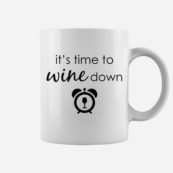 Its Time To Wine Down Funny Alcoholic Drink Coffee Mug - Thegiftio UK