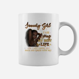 January Girl I'm Living My Best Life Birthday Gift Woman Coffee Mug | Crazezy AU