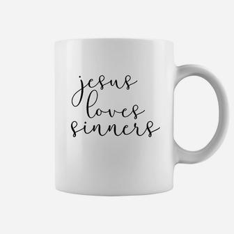 Jesus Loves Sinners Coffee Mug | Crazezy