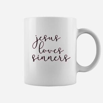 Jesus Loves Sinners Coffee Mug | Crazezy CA