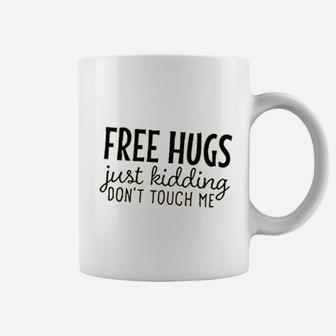 Just Kidding Dont Touch Me Coffee Mug | Crazezy CA