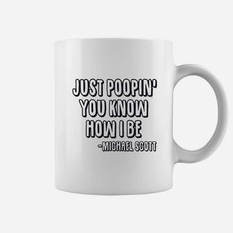 Just Poopin You Know How I Be Coffee Mug | Crazezy AU