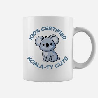 Kawaii Koala Bear Certified Koala-Ty Cute Adorable Funny Pun Coffee Mug | Crazezy