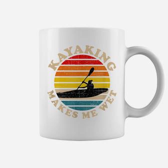 Kayaking Shirts Funny, Kayaking Makes Me Wet Coffee Mug | Crazezy