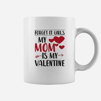 Kids Forget It Girls My Mom Is My Valentine Coffee Mug | Crazezy DE