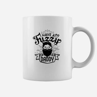 Kids I Have A Fuzzy Daddy Gift For Daughter Son Proud Bearded Dad Coffee Mug | Crazezy